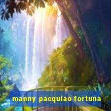 manny pacquiao fortuna